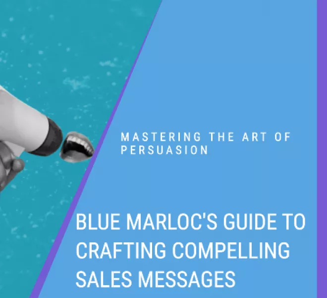 Mastering the Art of Persuasion Blue Marloc's Guide to Crafting Compelling Sales Messages